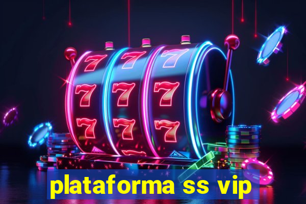 plataforma ss vip